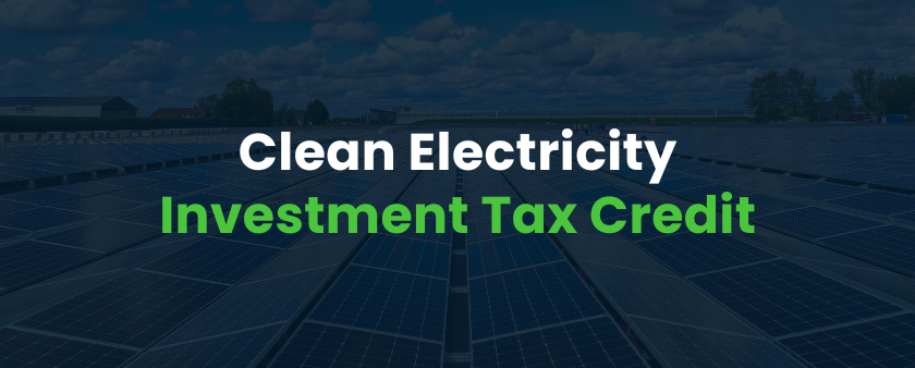 The 5 Ways Your Company Will Save with Solar: Clean Electricity Investment Tax Credit