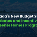 Canada's New 2024 Budget - Greener Homes Program Updates